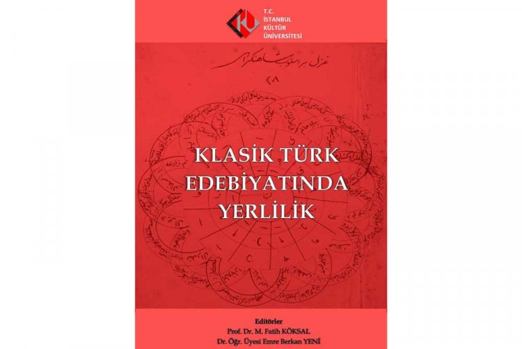 Uluslararası “Klasik Türk Edebiyatında Yerlilik” Bilim Şöleni E-Kitabı Yayımlandı