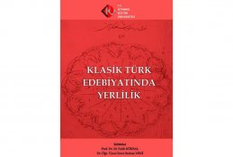 Uluslararası “Klasik Türk Edebiyatında Yerlilik” Bilim Şöleni E-Kitabı Yayımlandı